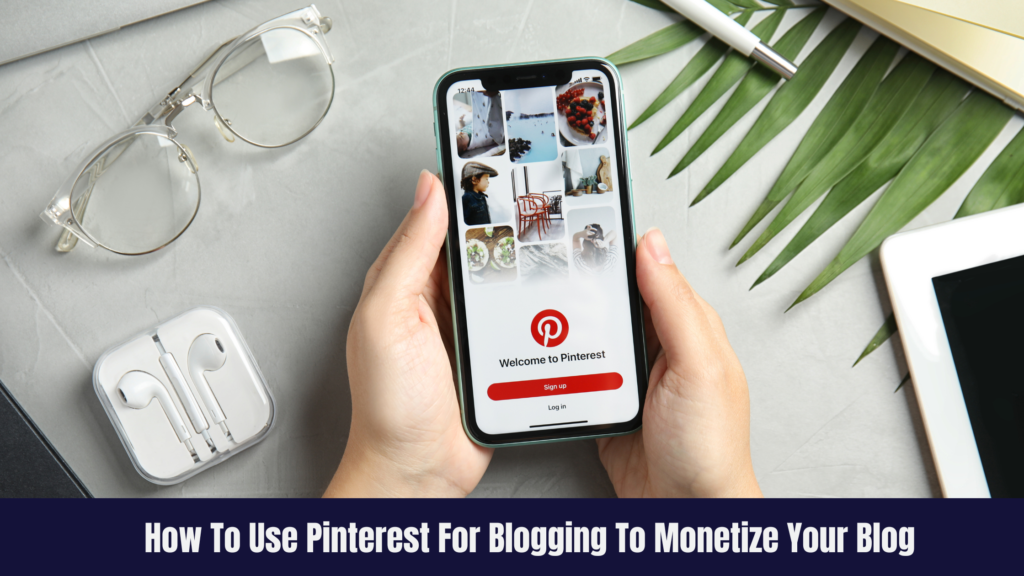 How To Use Pinterest For Blogging Monetize Your Blog Path To