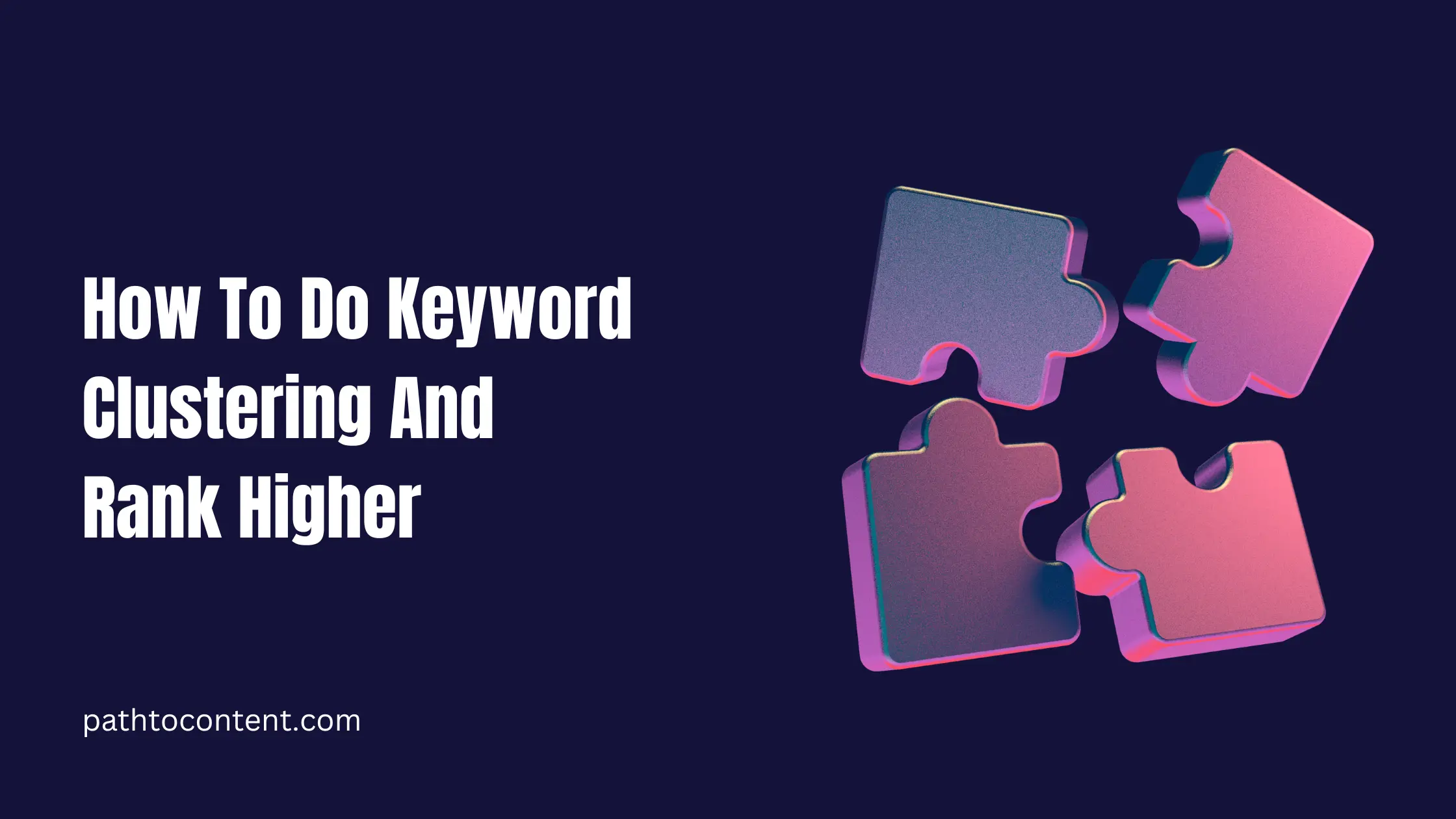 How to do keyword clustering and rank higher