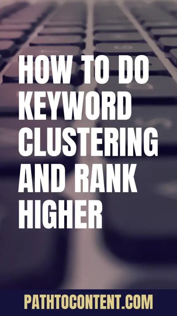 How to do keyword clustering-the complete guide