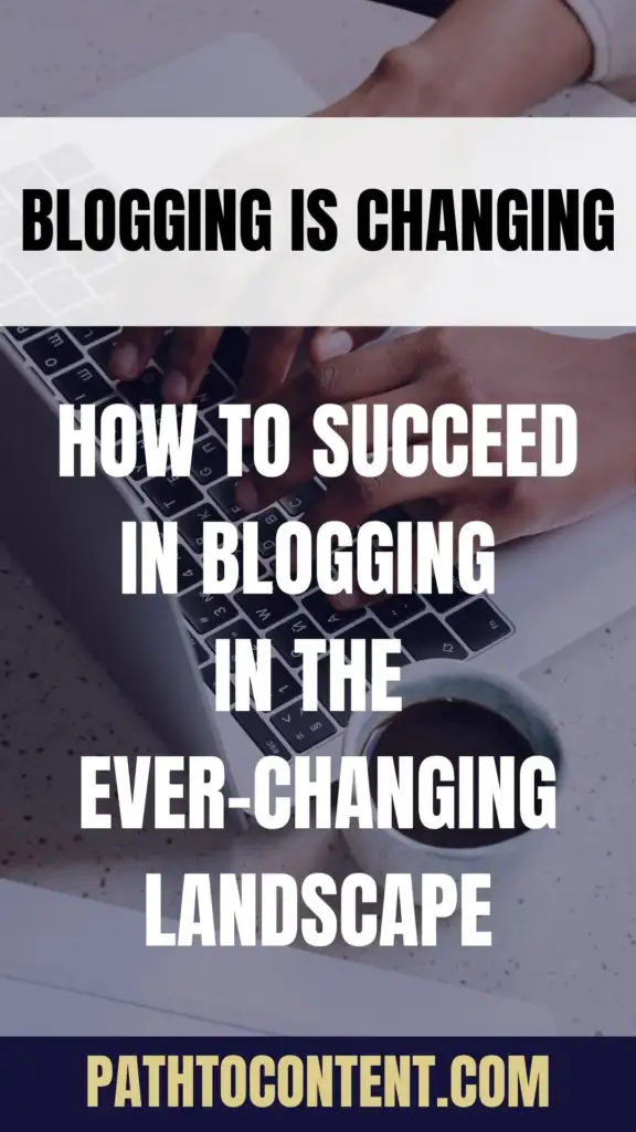 How to succeed in blogging in the changing scenario